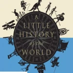 A LITTLE HISTORY OF THE WORLD (Sách màu - Đen trắng)