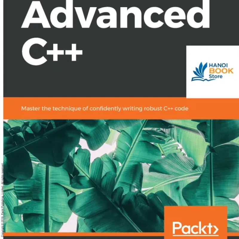 Advanced C++ Master the Technique of Confidently Writing