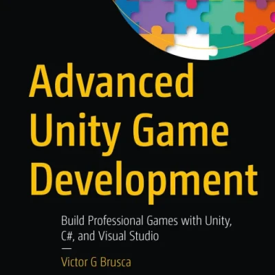 Advanced Unity Game Development