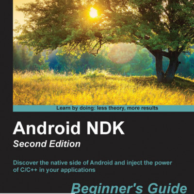 Android NDK Discover the native side of Android