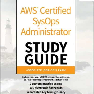 AWS Certified SysOps Administrator Study Guide Associate (SOA-C02) Exam