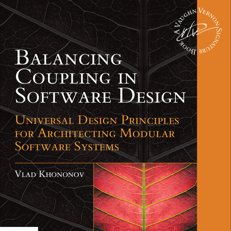 Sách Balancing Coupling in Software Design Universal Design Principles for Architecting Modular Software Systems