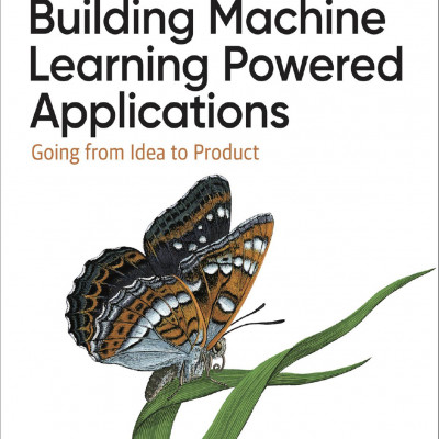 Building Machine Learning Powered Applications