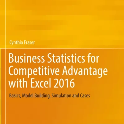 Business Statistics for Competitive Advantage with Excel 2016 (Sách đen trắng)