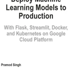 Deploy Machine Learning Models to Production