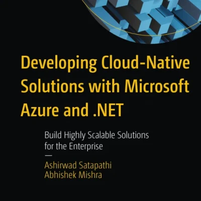 Developing Cloud-Native Solutions with Microsoft Azure and .NET