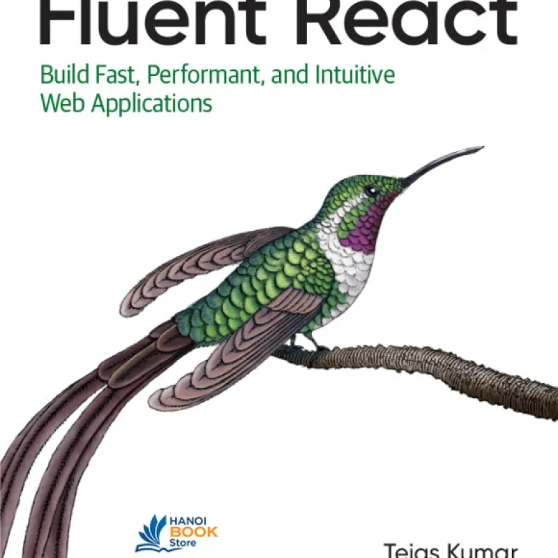Fluent React Build Fast, Performant, and Intuitive Web Applications