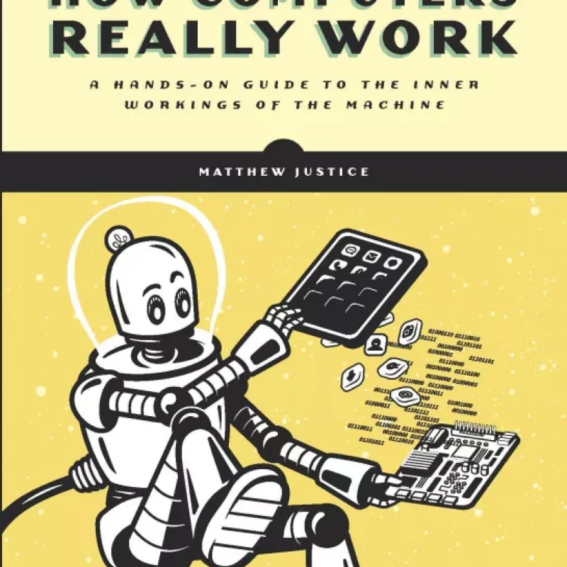 How Computers Really Work How computers really work