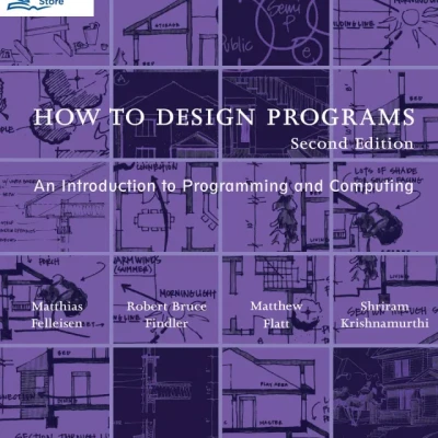 How to Design Programs An Introduction to Programming and Computing