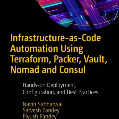 Infrastructure-as-Code Automation Using Terraform, Packer, Vault, Nomad and Consul