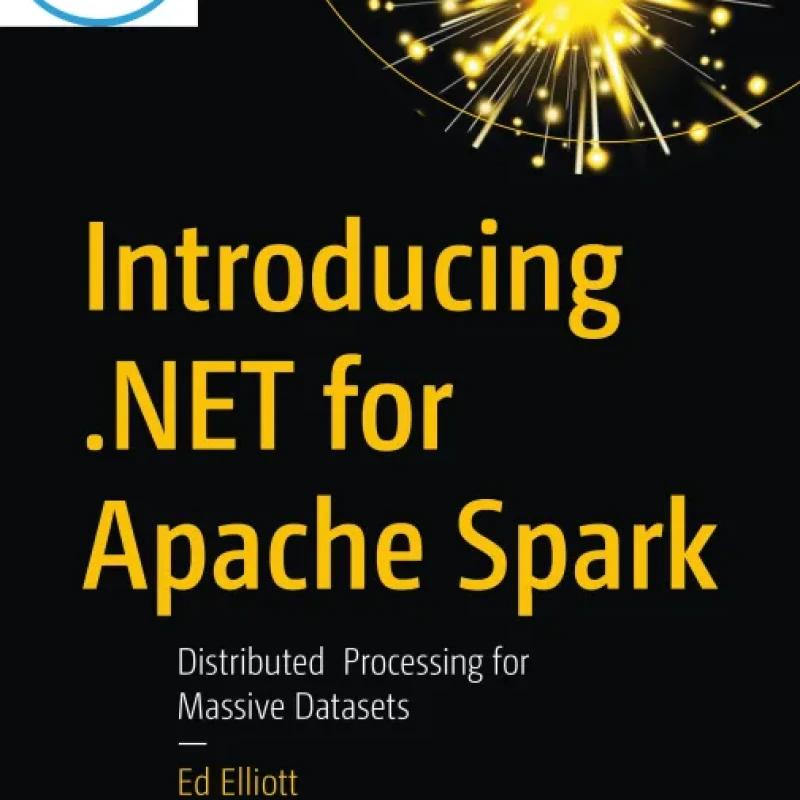 Introducing .NET for Apache Spark Distributed Processing for Massive Datasets - Hanoi Bookstore