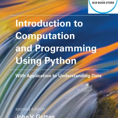 Introduction to Computation and Programming Using Python With Application to Understanding Data - Hanoi Bookstore