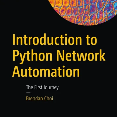 Introduction to Python Network Automation. The First Journey - Hanoi Bookstore