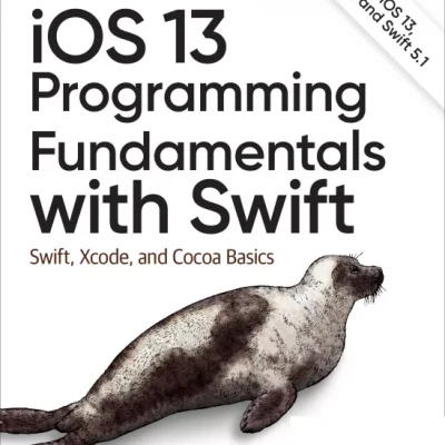iOS 13 programming fundamentals with Swift Swift, Xcode, and Cocoa basics