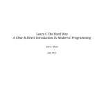 Learn C the Hard Way Practical Exercises on the Computational Subjects You Keep Avoiding