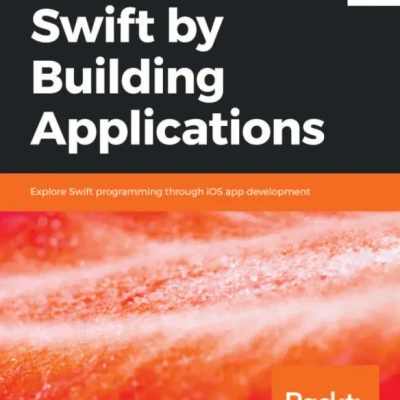 Learn Swift by Building Applications