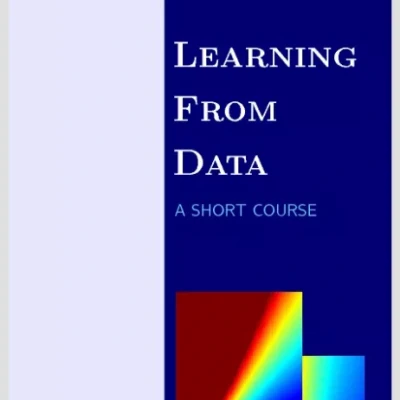 Learning From Data A short course
