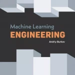 Machine Learning Engineering Andriy Burkov