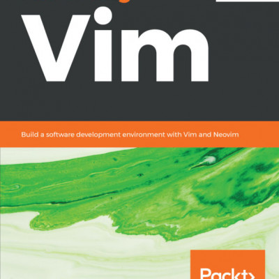 Mastering Vim Build a software development environment with Vim and Neovim (sách gia công)