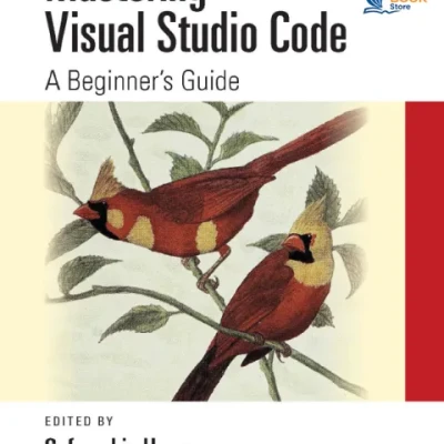 Mastering Visual Studio Code A Beginner’s Guide - Hanoi Bookstore