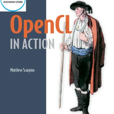 OpenCL in Action How to Accelerate Graphics and Computations - Hanoi Bookstore