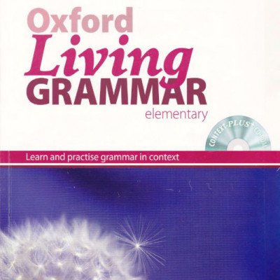 OXFORD LIVING GRAMMAR ELEMENTARY (Sách màu)