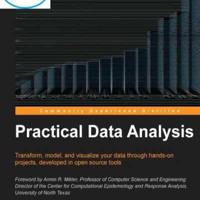 Practical Data Analysis Transform, model, and visualize - Hanoi Bookstore
