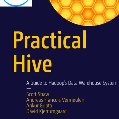 Practical Hive A Guide to Hadoops Data Warehouse System - Hanoi Bookstore
