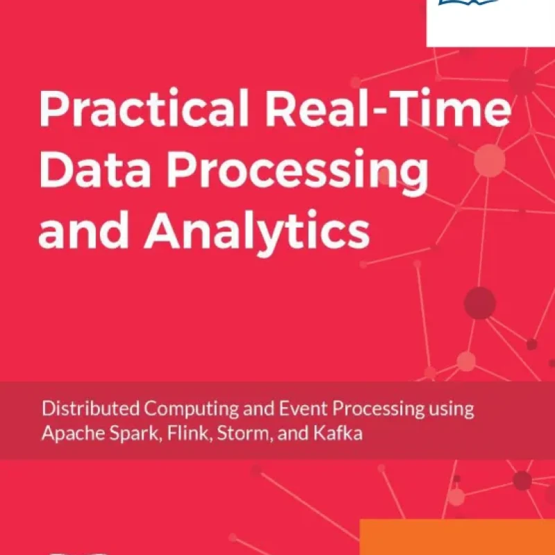 Practical Real-time Data Processing and Analytics