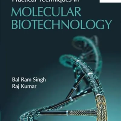 Practical Techniques in Molecular Biotechnology