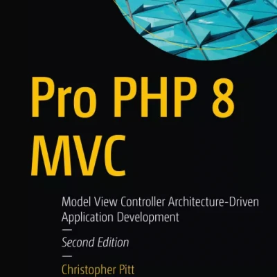 Pro PHP 8 MVC Model View Controller Architecture-Driven Application Development