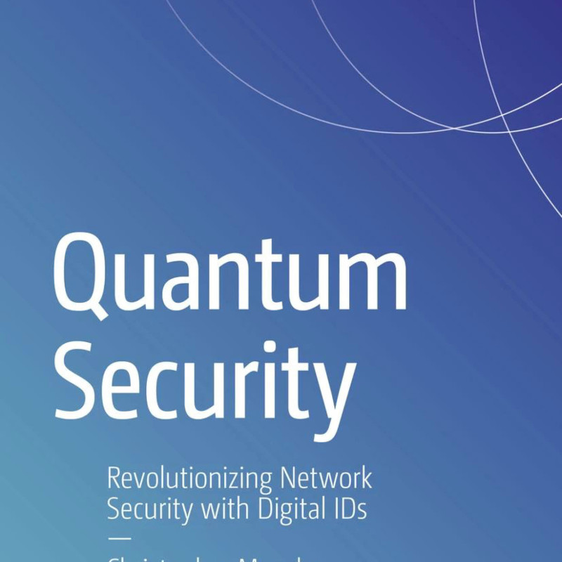 Sách Quantum Security Revolutionizing Network Security with Digital IDs