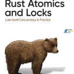 Rust Atomics and Locks