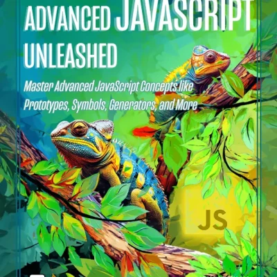 Sách Advanced JavaScript Unleashed Master Advanced JavaScript Concepts