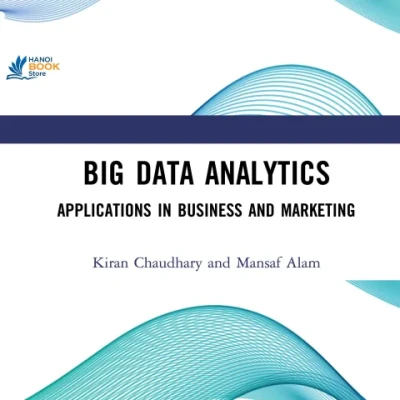 Sách Big Data Analytics Applications in Business and Marketing