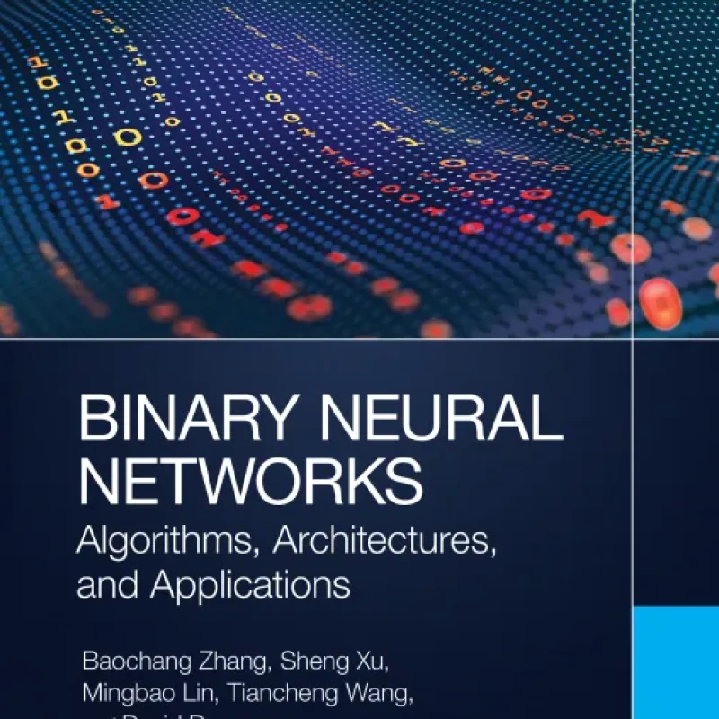 Sách Binary Neural Networks Algorithms, Architectures, and Applications