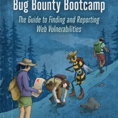 Sách Bug Bounty Bootcamp The Guide to Finding and Reporting Web Vulnerabilities