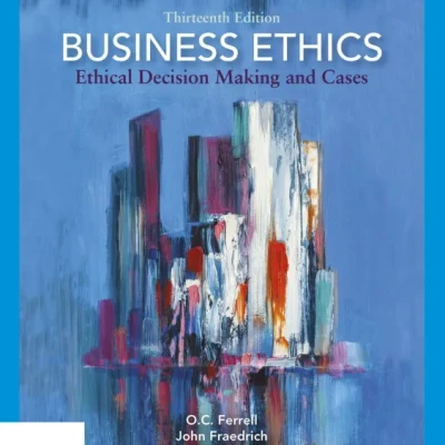 Sách Business Ethics Ethical Decision Making and Cases 13th