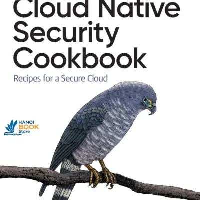 Sách Cloud Native Security Cookbook Recipes for a Secure Cloud