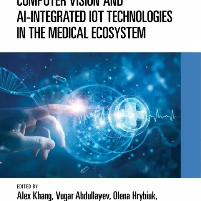 Sách Computer Vision and AI-Integrated IoT Technologies in the Medical Ecosystem