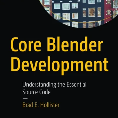 Sách Core Blender Development Understanding the Essential Source Code