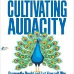 Sách Cultivating Audacity