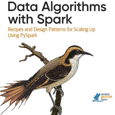 Sách Data Algorithms with Spark Recipes and Design Patterns for Scaling Up using PySpark