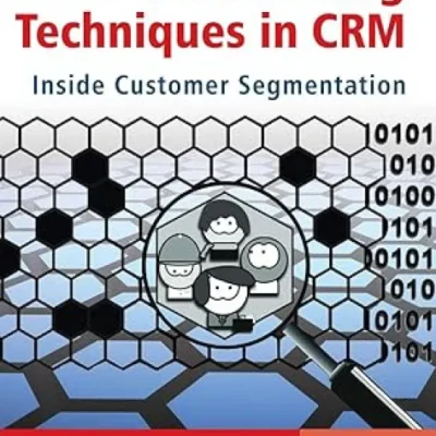 Sách Data Mining Techniques in CRM Inside Customer Segmentation