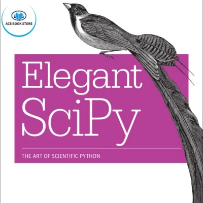 Sach Elegant Scipy The Art of Scientific Python - ACB Bookstore