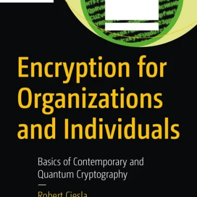 Sách Encryption For Organizations And Individuals Basics Of Contemporary And Quantum Cryptography