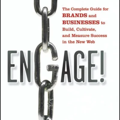 Sách Engage The Complete Guide for Brands and Businesses to Build, Cultivate, and Measure Success in the New Web
