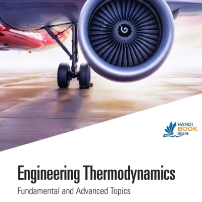 Sách Engineering Thermodynamics Fundamental and Advanced Topics