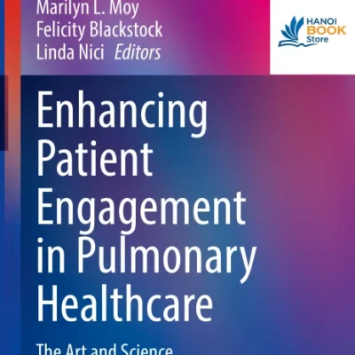 Sách Enhancing Patient Engagement in Pulmonary Healthcare The Art and Science