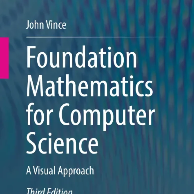 Sách Foundation Mathematics for Computer Science A Visual Approach